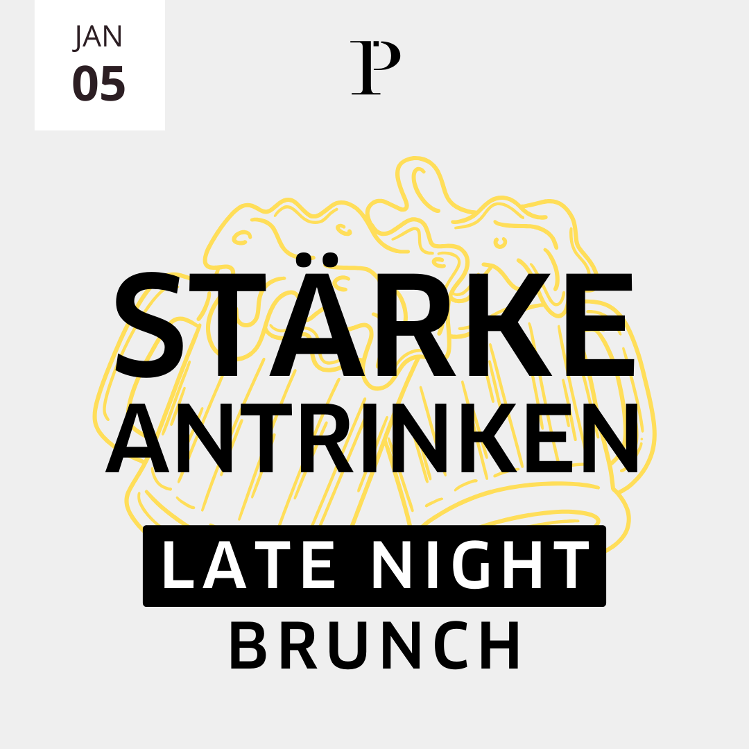 Stärke Antrinken-Late-Night-Brunch 05.01.25